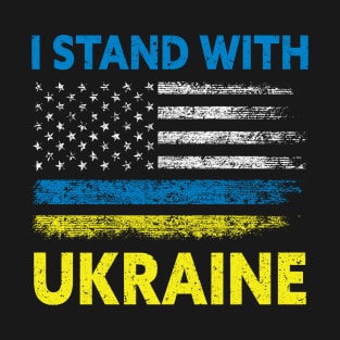 I Stand With Ukraine With American Ukrainian Flag T-Shirt