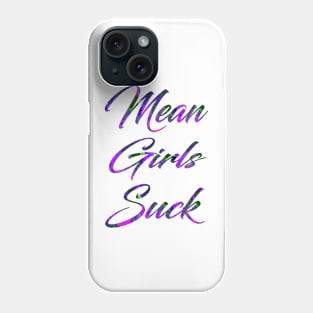 Mean Girls Suck Phone Case