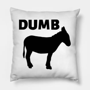 Dumb ass Pillow