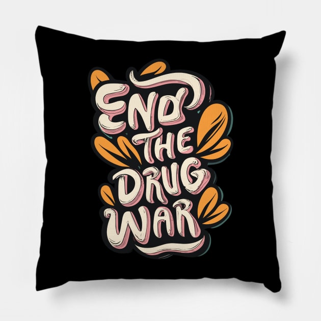 End-the-drug-war Pillow by Jhontee