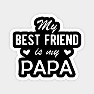 Papa - My best Friend is my Papa Magnet