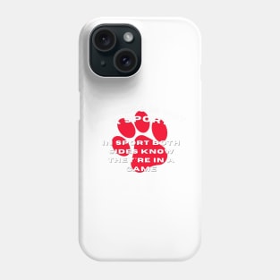 Hunting is NOT a sport in sport both sides know they're in a game Phone Case