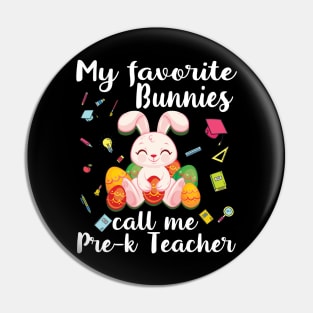 My Favorite Bunnies Call Me Pre-k Teacher Happy Easter Day Pin