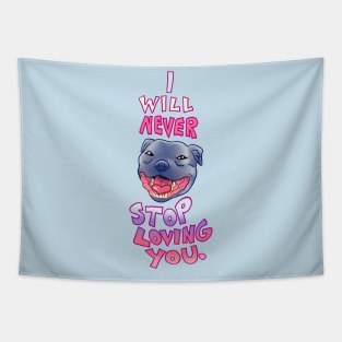 Smiling Blue Staffy Dog staffor  Staffy I WILL NEVER STOP LOVING YOU Cap Tapestry