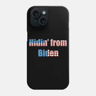 Hidin' from Biden Phone Case