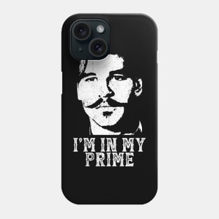 I'M In My Prime - Val Kilmer Phone Case