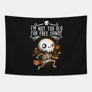 Not too old for free candy Tapestry