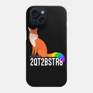 Too cute to be straight rainbow fox Phone Case