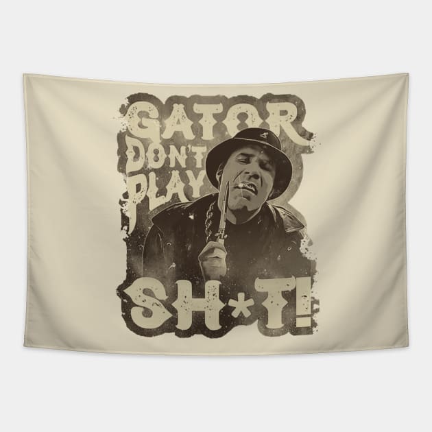 Gator Don't Play No Shit! - Retro Style Tapestry by sgregory project