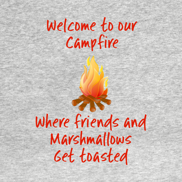 Discover Welcome to our campfire... - Camping Funny - T-Shirt