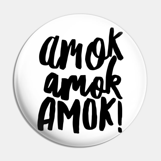 Amok Amok Amok! (black) Pin by tracimreed