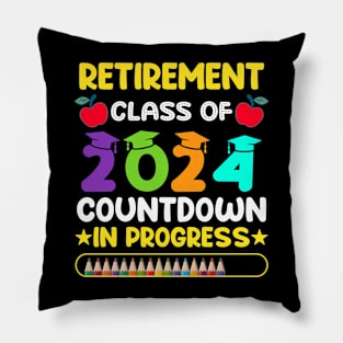 Funny Retirement Class Of 2024 Countdown In Progress Teacher Pillow