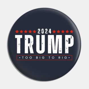 Vintage Trump 2024 Too Big To Rig Pin