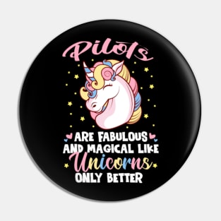 Pilots Are Fabulous And Magical Like Unicorns Pin