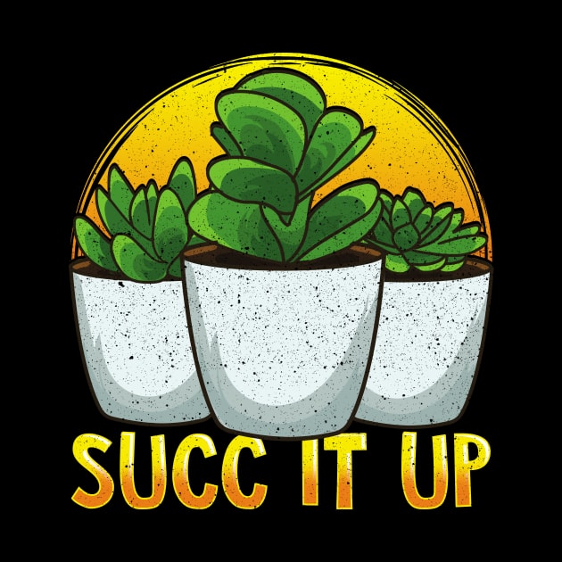 Funny Succ It Up Succulent & Gardening Pun by theperfectpresents