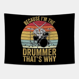 Because I'm The Drummer That's Why Funny Drummer Tapestry