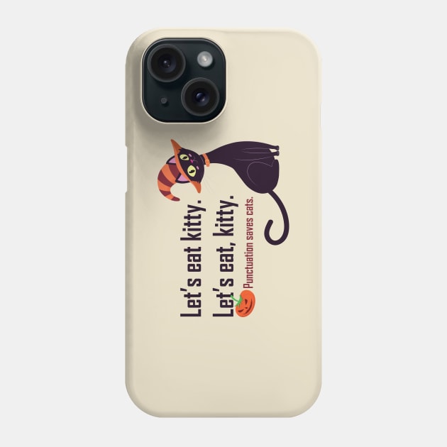 Lets eat kitty punctuation saves cats Phone Case by YINZY