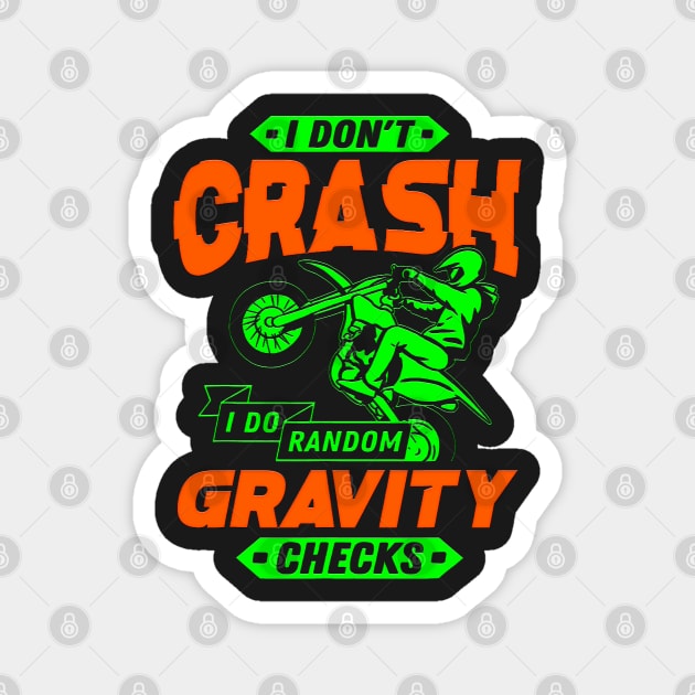 Funny Random Gravity Checks Motocross & Dirt Bike Magnet by masterpiecesai