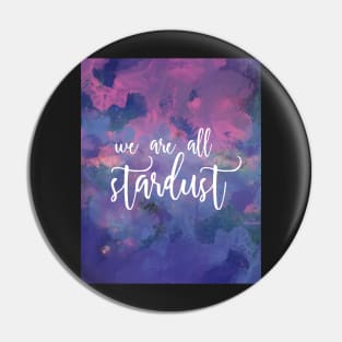 We Are All Stardust Cosmic Watercolour Pin