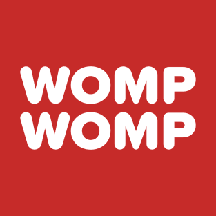 WOMP WOMP T-Shirt