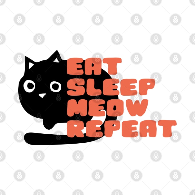 Eat Sleep Meow Repeat by abstractsmile