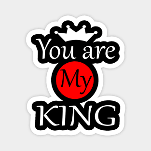 You are My King Magnet