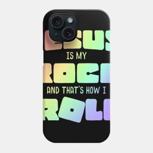 Jesus Is My Rock And That's How I Roll Phone Case