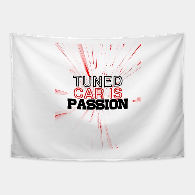 Tuned car is passion, drive, driving, racing Tapestry by CarEnthusast