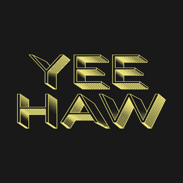 YEE HAW Sunshine Typography by Gregorous Design