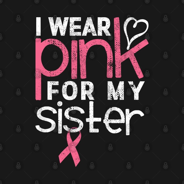 I Wear Pink For My Sister by Ostakos