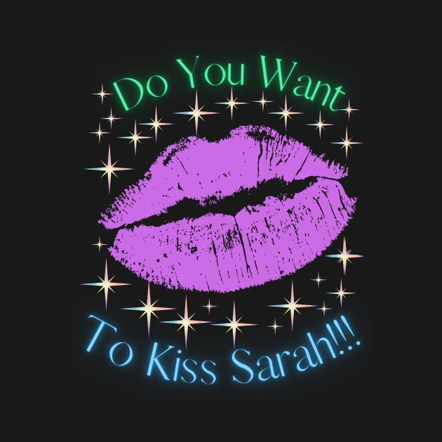 Do You Want To Kiss Sarah by MiracleROLart