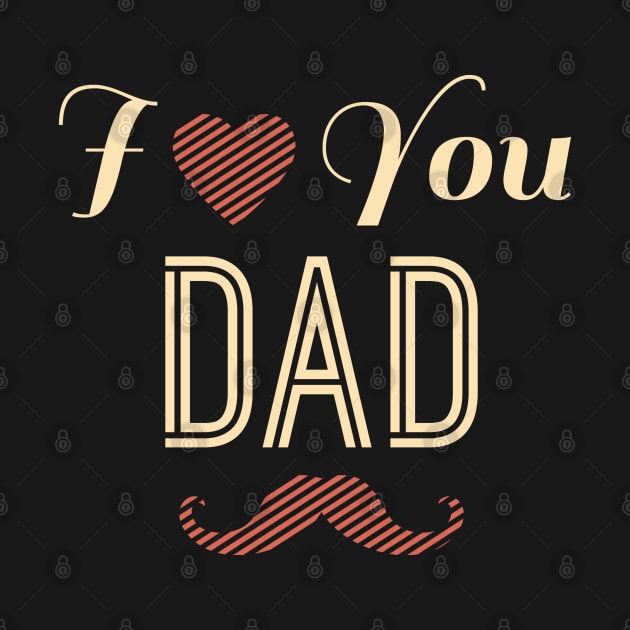 I love you dad by Dream Store