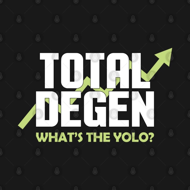 Total Degen (What's the Yolo?) by Venus Complete