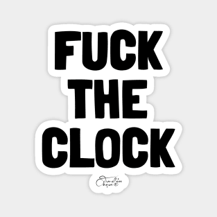 Fuck The Clock Magnet