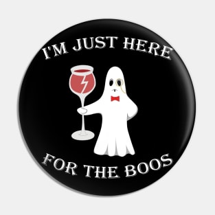 I'm Just Here For The Boos Pin