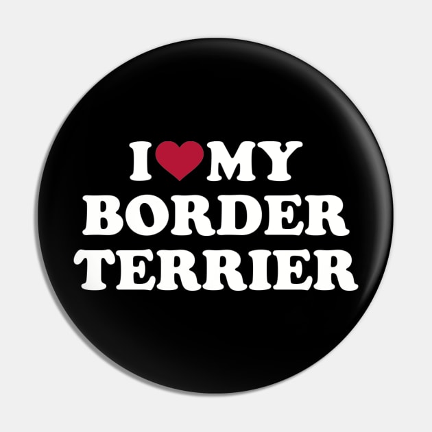 I love my Border Terrier Pin by Designzz