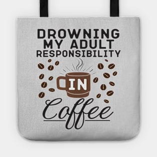 Drowning In Coffee Tote