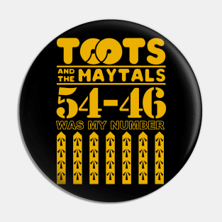 Toots And The Maytals 54-56 Was My Number Pin