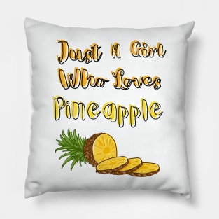 Just A Girl Who Loves Pineapple Pillow