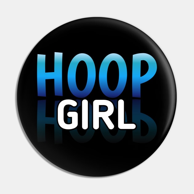 Hoop Girl - Basketball Lovers - Sports Saying Motivational Quote Pin by MaystarUniverse