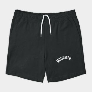 Motivated. Shorts