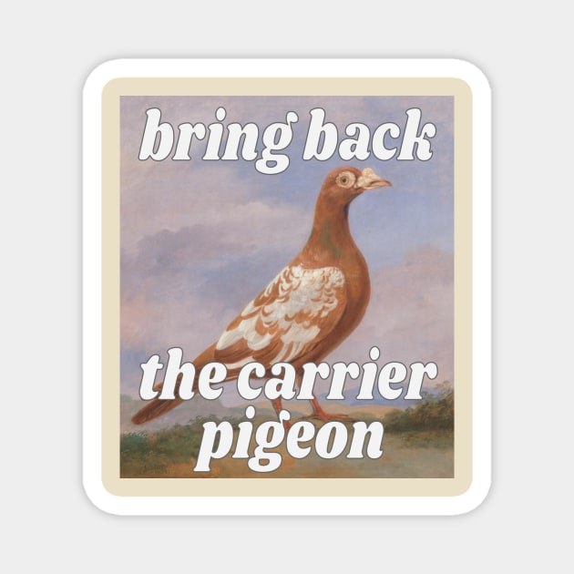 Bring Back the Carrier Pigeon Magnet by ellanely