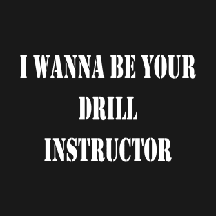 Drill Instructor T-Shirt