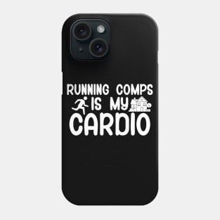 Running comps is my cardio Phone Case