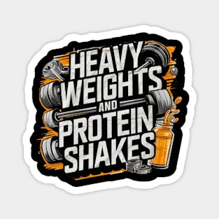 "Heavy weights and protein shakes" gym workout typography Magnet