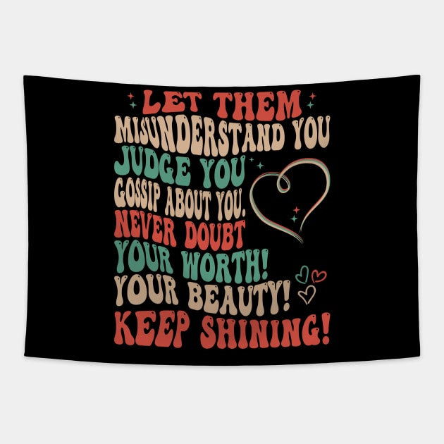 Let Them Misunderstand You, Judge You, Gossip About You Tapestry by AssoDesign