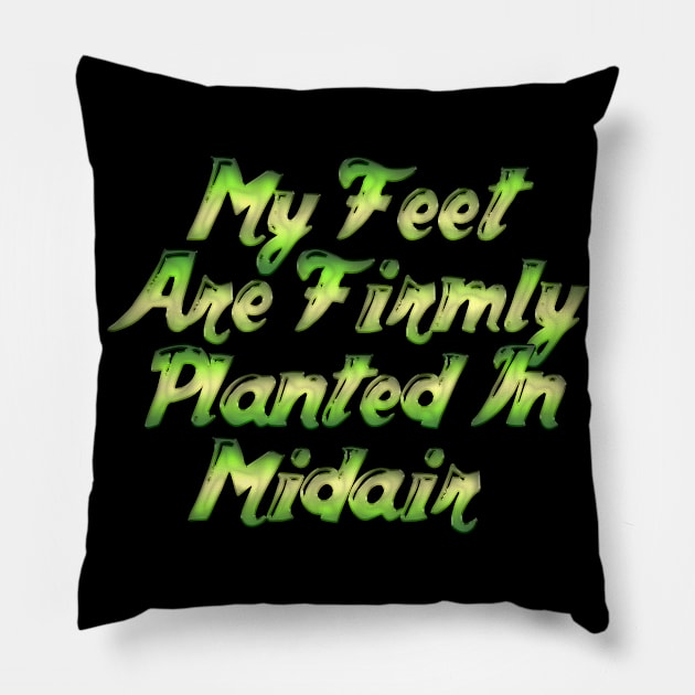 My feet are firmly planted in midair Pillow by Edward L. Anderson 