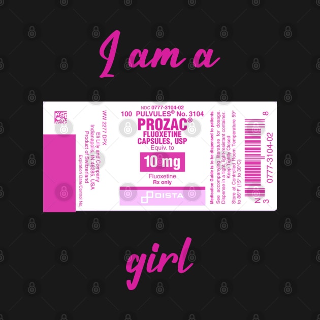 I'm a Prozac girl by bethekindness