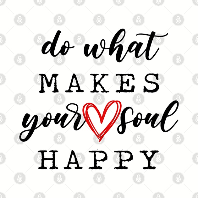 Do what makes your soul happy. Motivational gifts. Positive vibes. Perfect present for mom mother dad father friend him or her by SerenityByAlex