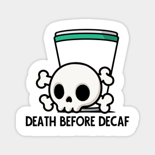 Death Before Decaf! Magnet